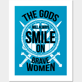 The gods will always smile on brave women (white) Posters and Art